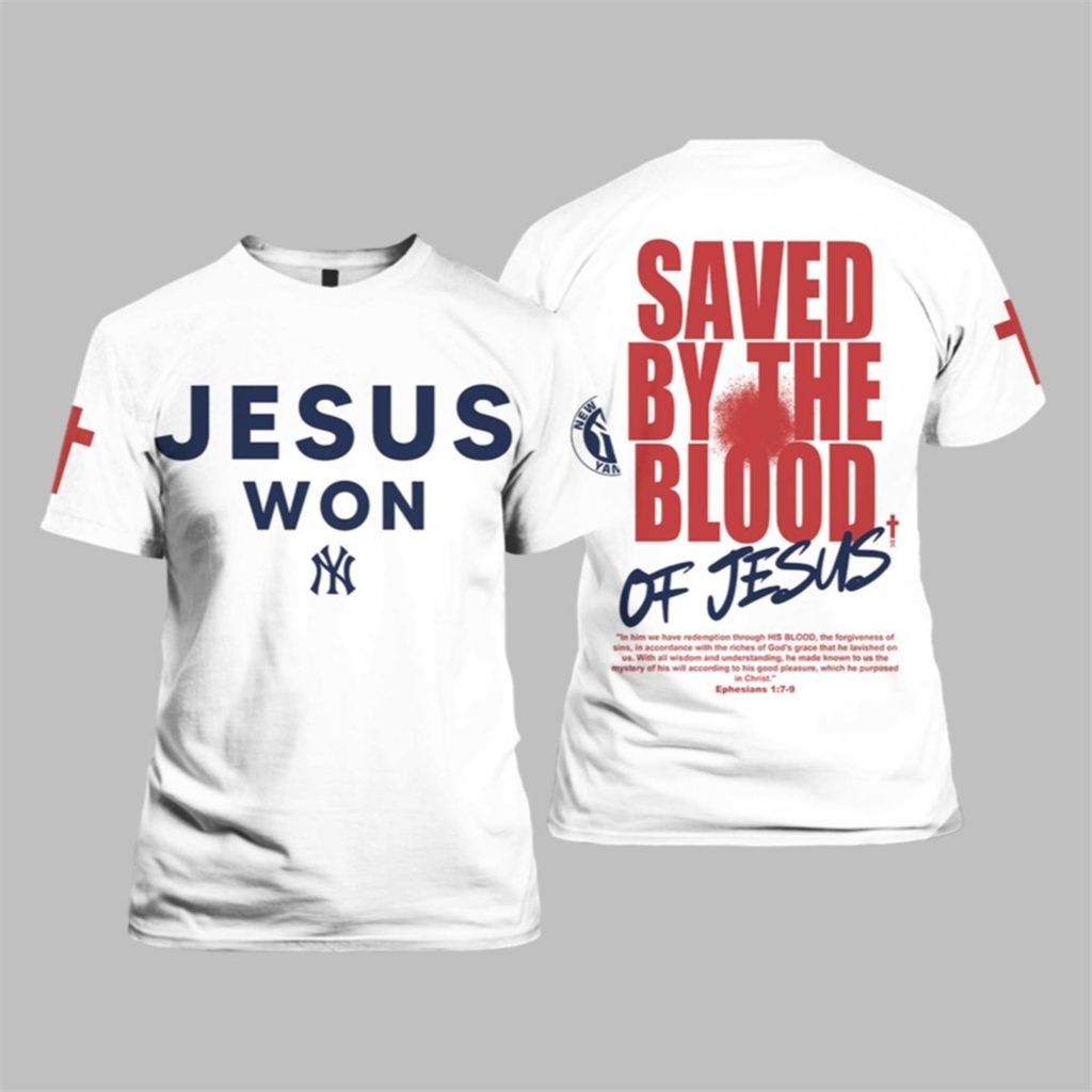 Yankees Jesus Won Saved By The Blood Shirt 3 Yankees Jesus Won Saved By The Blood Shirt 1 1