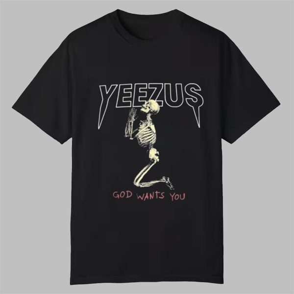 Yeezus Go Wants You Shirt 0 0