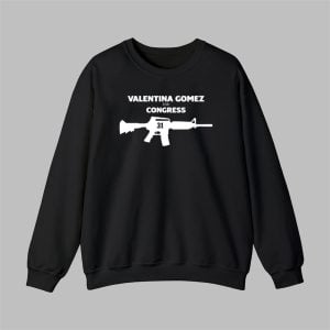 Valentina Gomez For Congress Sweatshirt 0 0