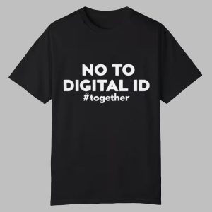 No To Digital ID Together Shirt 0 0
