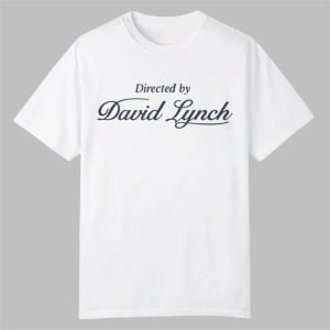 Directed By David Lynch Shirt 0 0