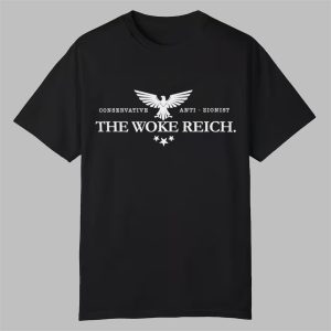Conservative Anti Zionist The Woke Reich Shirt 0 0