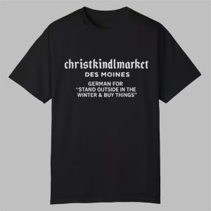 Christkindlmarket Des Moines Definition Shirt 0 0