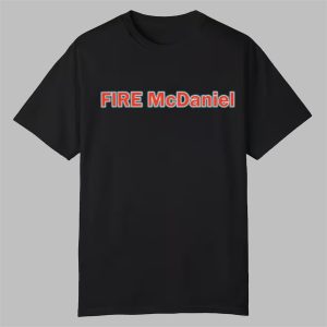 Fire Mike McDaniel Shirt 0 0
