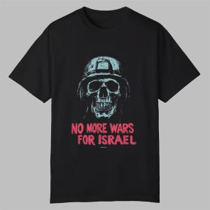 No More Wars For Israel Shirt 0 0