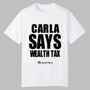 Carla Says Wealth Tax Shirt 0 0