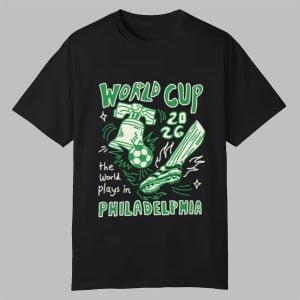 World Cup 2026 The World Plays In Philadelphia Shirt 0 0