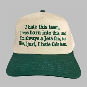 I Hate This Team I Was Born Into This And Im Always A Jets Fan Hat 1