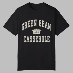 Green Bean Casserole Shirt 0 0