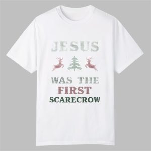 Jesus Was The First Scarecrow Shirt 0 0