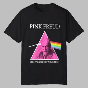 pierbi Pink Freud The Dark Side Of Your Mom Shirt 0 0
