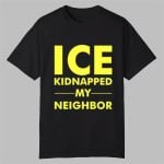 Ice Kidnapped My Neighbor Shirt