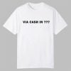 Via Cash In Shirt 6 0 Via Cash In Shirt 1