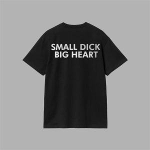 0 Small Dick Big Heart Shirt