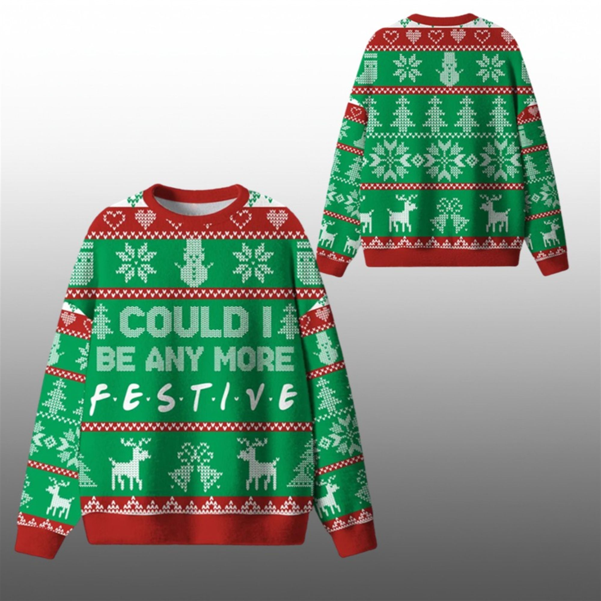 2025 Christmas Could I Be Any More Festive Ugly Sweater 1 1 2025 Christmas Could I Be Any More Festive Ugly Sweater 1 1