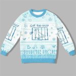 2025 Christmas Got Too Silly Meme Ugly Sweater