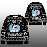 2025 Christmas I Love You But You're All Terrible Ugly Sweater