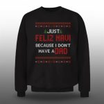 2025 Christmas Just Feliz Navi Because I Don't Have A Dad Ugly Sweater