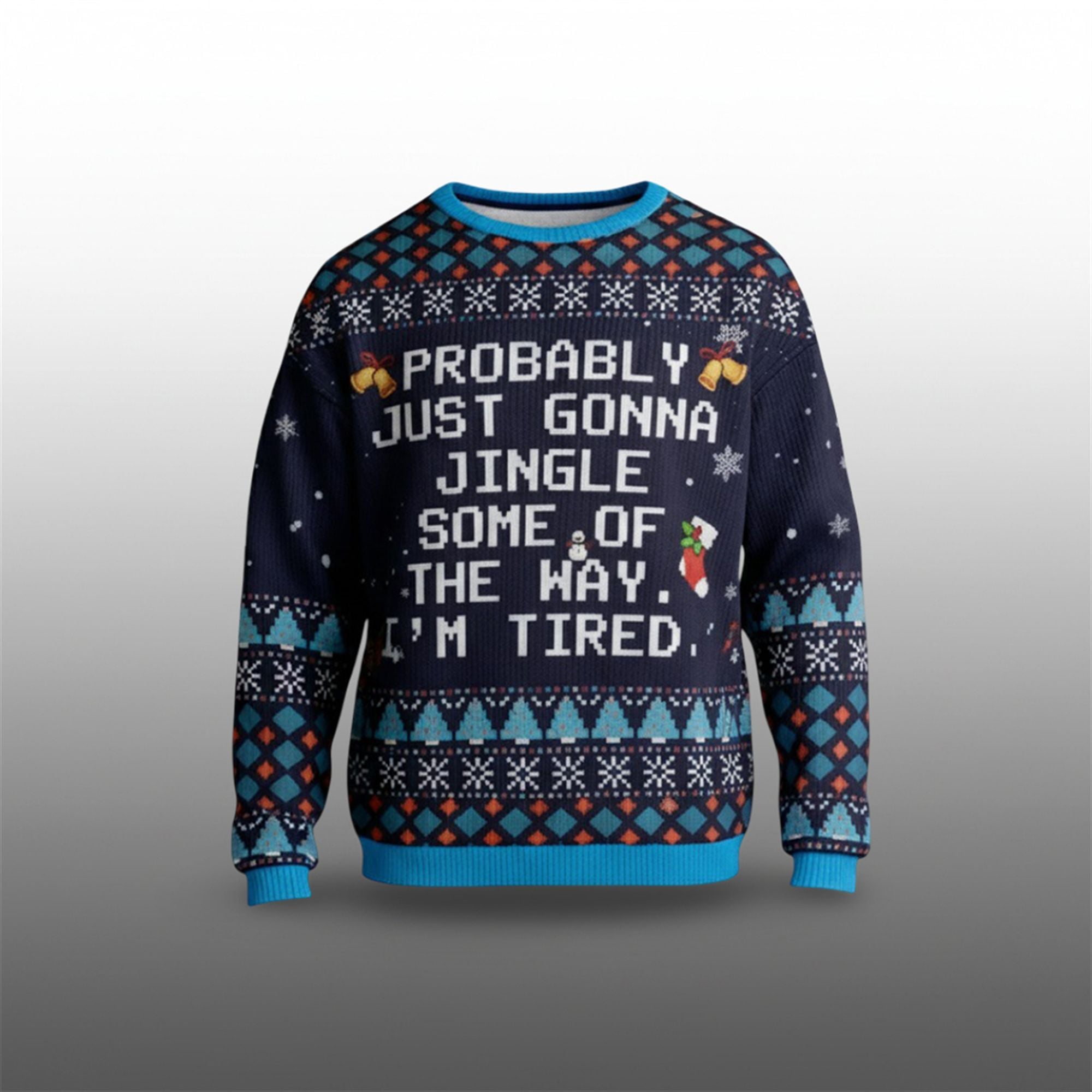 2025 Christmas Probably Just Gonna Jingle Some Of The Way I'm Tired Ugly Sweater 1 2025 Christmas Probably Just Gonna Jingle Some Of The Way Im Tired Ugly Sweater 0