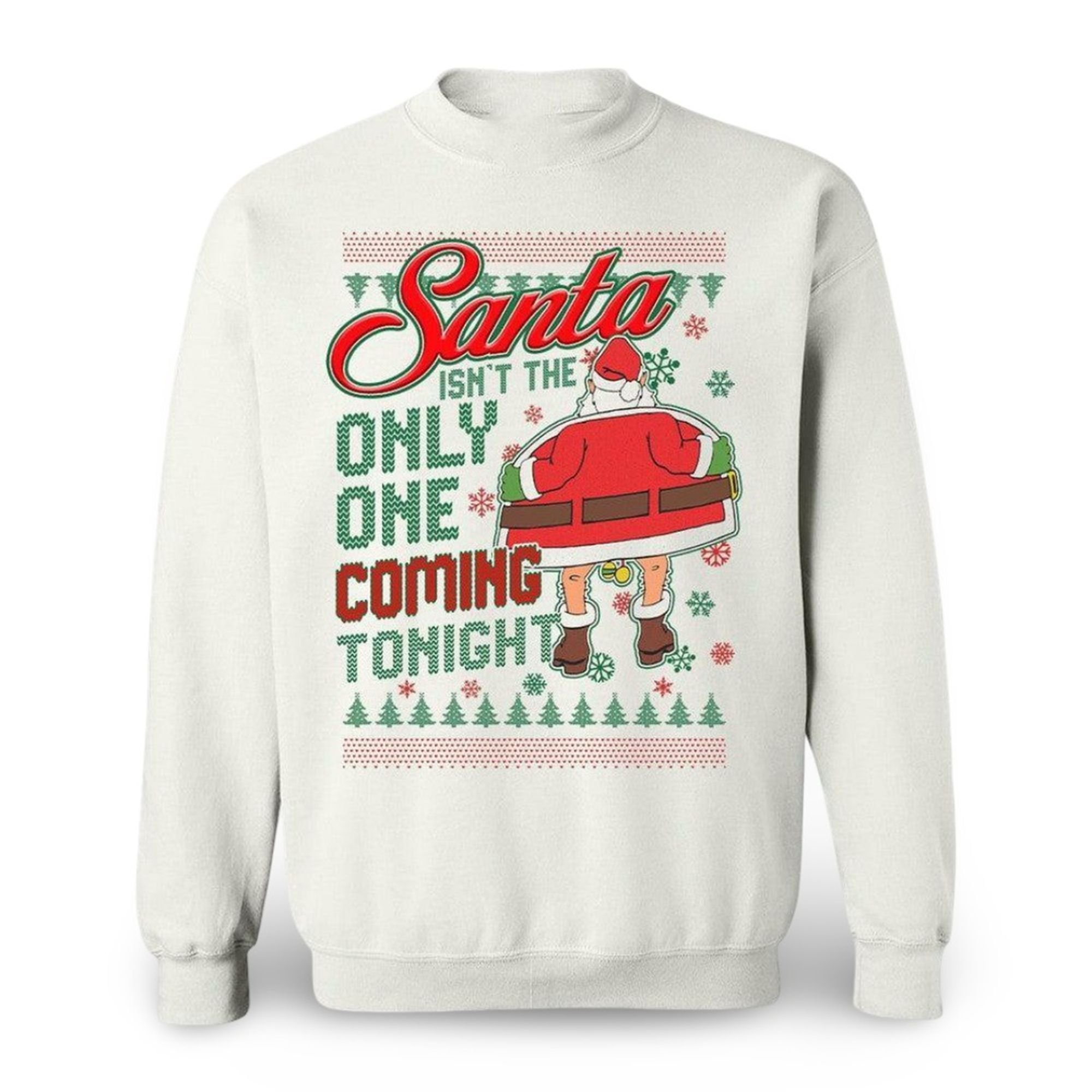 2025 Christmas Santa Isnt The Only One Coming Tonight Ugly Sweater 2 2025 Christmas Santa Isnt The Only One Coming Tonight Ugly Sweater