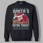2025 Christmas Santa's Buying Tonight Ugly Sweater