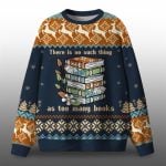 2025 Christmas There Is No Such Thing As Too Many Books Ugly Sweater