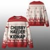 2025 Chubby And Harder To Kidnap Ugly Christmas Sweater 1 1