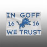 2025 Lions In Goff We Trust Flag
