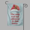 2025 The Only Red Hat Allowed In This Home Flag 1