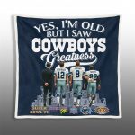 2025 Yes I'm Old Cowboys Greatness Blanket