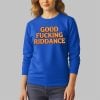 Brad Lander Good Fucking Riddance Shirt 9 3 Brad Lander Good Fucking Riddance Sweatshirt