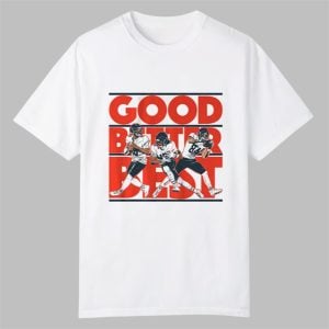 Williams Odunze Loveland Good Better Best Shirt 0 0