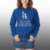Dodgers LA Loves A Sequel Shirt 9 5 Dodgers LA Loves A Sequel Hoodie