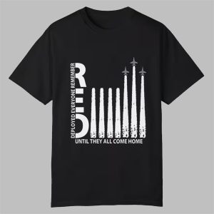 Remember Everyone Deployed Shirt 0 0 Tshirt,Hoodie,Sweatshirt