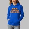 Brad Lander Good Fucking Riddance Shirt 11 Brad Lander Good Fucking Riddance Hoodie 4