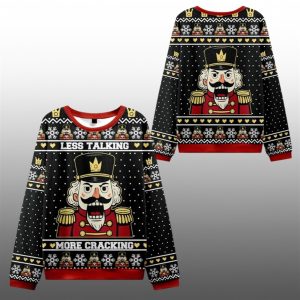 2025 Christmas Nutcracker Less Talking More Cracking Ugly Sweater 1 1