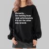 Currently Im Fucking Busy and Unfortunately Shirt 2 4