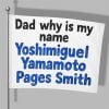 Dad Why Is My Name Yoshimiguel Yamamoto Pages Smith Flag 5 Dad Why Is My Name Yoshimiguel Yamamoto Pages Smith Flag 1