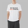 Dont Make Fun Of Liberals Without Me Shirt 3 7