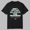 Dont Mistake Aloha For Weakness Shirt 0 0