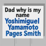 Dodgers Dad Why Is My Name Yoshimiguel Yamamoto Pages Smith Yard Sign