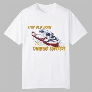 This Old Boat Is Taking Water Edmund Fitzgerald Memorial Shirt 0 0