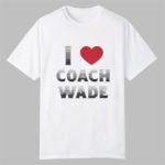 I Love Coach Will Wade Shirt