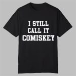 I Still Call It Comiskey Shirt