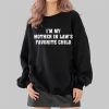 Im My Mother In Laws Favorite Child Shirt 2 4