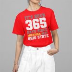 It's Been 365 Days Since Michigan Beat Ohio State Shirt