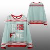 It's Fine I'm Fine Everything Is Fine Ugly Sweater 2025 Christmas