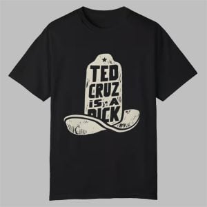 Ted Cruz Is A Dick Shirt 0 0