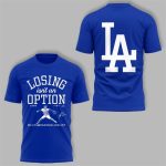 Kike Hernandez Losing Is Not An Option Shirt