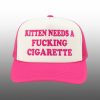 Kitten Needs A Fucking Cigarette Hat 1